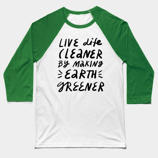 greener life Baseball T-Shirt by juliealex